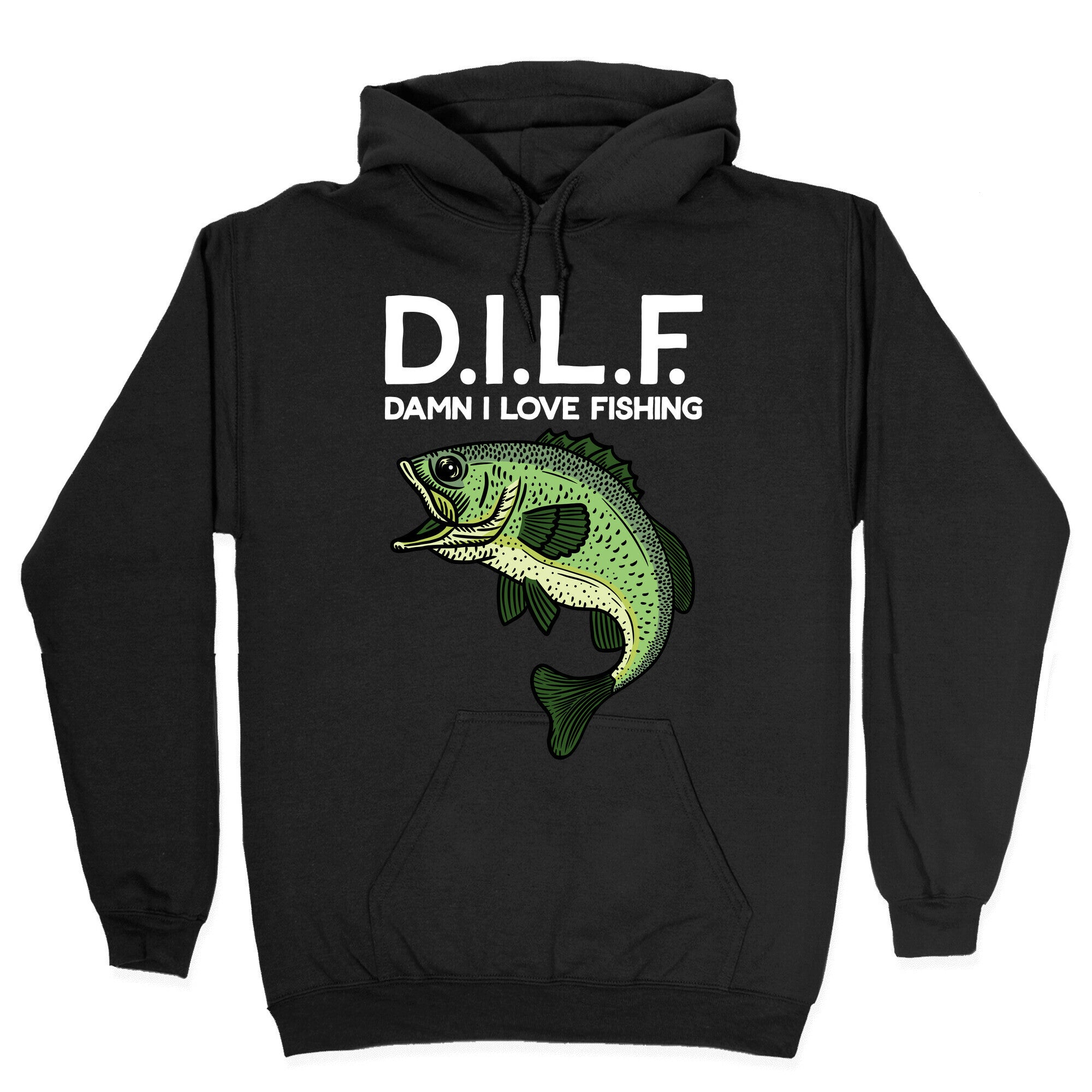 D.I.L.F. Damn I Love Fishing Hoodie